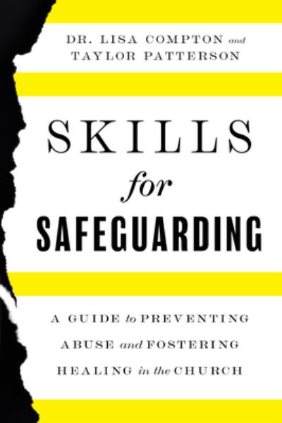 Lisa Compton · Skills for Safeguarding: A Guide to Preventing Abuse and Fostering Healing in the Church (Hardcover Book) (2024)