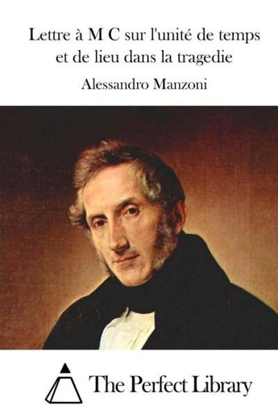 Cover for Alessandro Manzoni · Lettre a M C Sur L'unite De Temps et De Lieu Dans La Tragedie (Paperback Book) (2015)