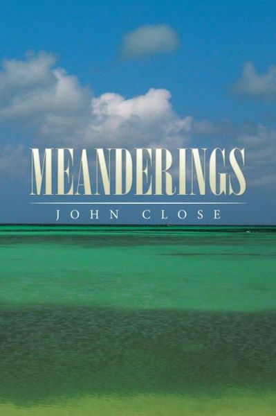 Cover for John Close · Meanderings (Paperback Book) (2015)