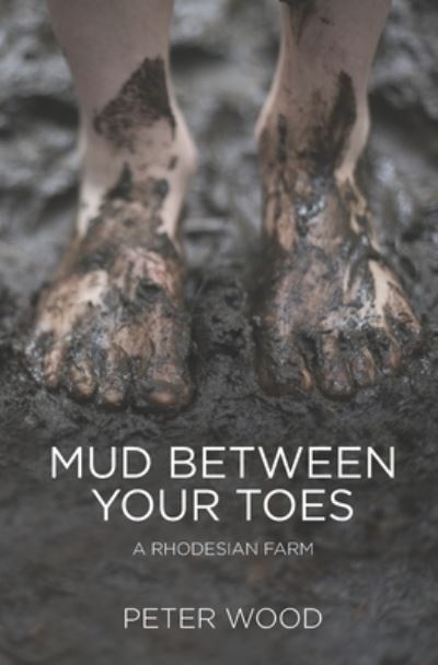 Cover for Peter Wood · Mud Between Your Toes (Pocketbok) (2016)