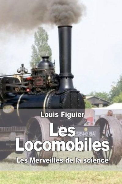 Cover for Louis Figuier · Les Locomobiles (Paperback Book) (2015)