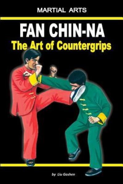 Cover for Liu Goshen · Fan Chin-Na - The Art of Countergrips (Paperback Bog) (2017)
