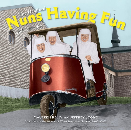 Nuns Having Fun Wall Calendar 2025: Real Nuns Having a Rollicking Good Time - Jeffrey Stone - Gadżety - Workman Publishing - 9781523524730 - 8 sierpnia 2024