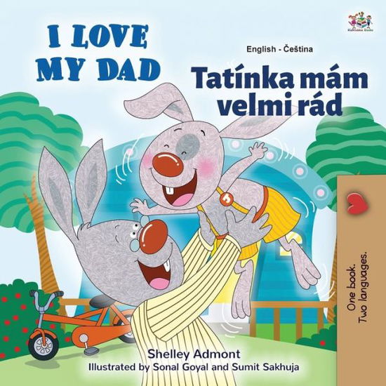 I Love My Dad (English Czech Bilingual Book for Kids) - Shelley Admont - Books - Kidkiddos Books Ltd. - 9781525942730 - November 30, 2020