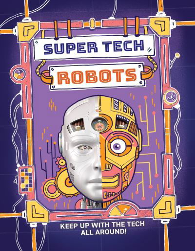 Cover for Clive Gifford · Super Tech: Robots - Super Tech (Hardcover bog) (2024)
