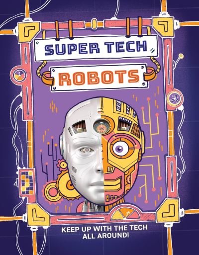Cover for Clive Gifford · Super Tech: Robots - Super Tech (Gebundenes Buch) (2024)