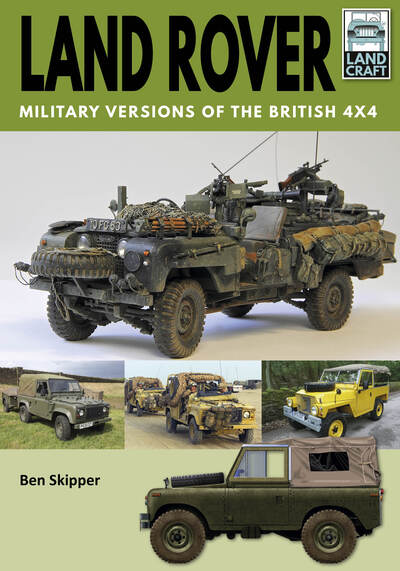 Cover for Ben Skipper · Land Rover: Military Versions of the British 4x4 - Land Craft (Paperback Book) (2021)