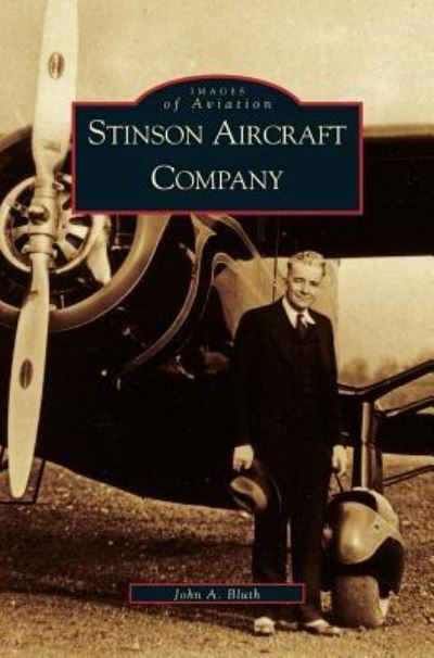 Cover for John A Bluth · Stinson Aircraft Company (Hardcover Book) (2002)