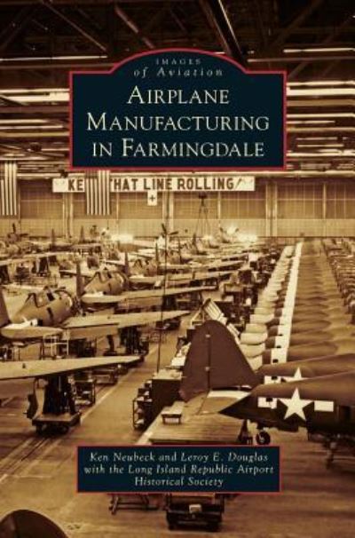 Cover for Ken Neubeck · Airplane Manufacturing in Farmingdale (Inbunden Bok) (2016)