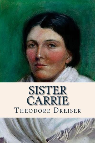 Cover for Deceased Theodore Dreiser · Sister Carrie (Pocketbok) (2016)