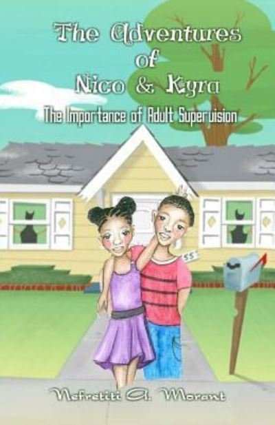 The Adventures of Nico & Kyra - Nefretiti A. Morant - Bøger - Createspace Independent Publishing Platf - 9781537442730 - 28. september 2016