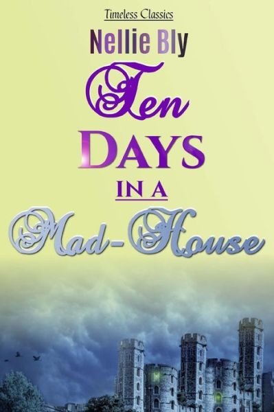 Cover for Nellie Bly · Ten Days in a Mad-House (Paperback Bog) (2016)