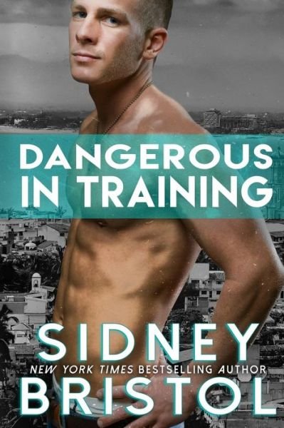 Cover for Sidney Bristol · Dangerous in Training (Paperback Book) (2016)