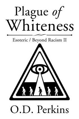 Cover for O D Perkins · Plague of Whiteness (Paperback Book) (2017)