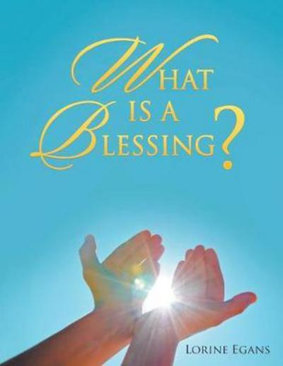 Cover for Lorine Egans · What Is a Blessing? (Paperback Book) (2017)