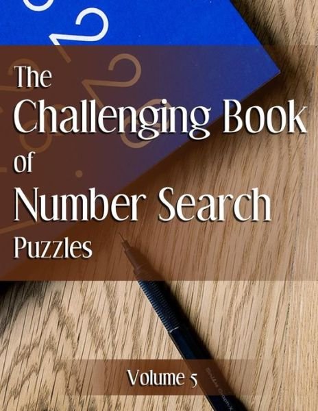 Cover for Nilo Ballener · The Challenging Book of Number Search Puzzles Volume 5 (Taschenbuch) (2017)