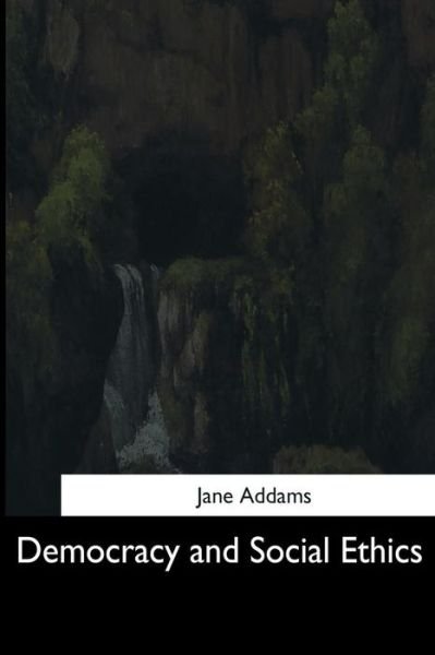 Cover for Jane Addams · Democracy and Social Ethics (Pocketbok) (2017)