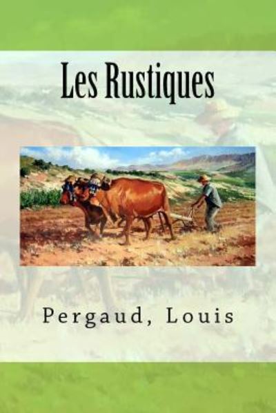 Cover for Pergaud Louis · Les Rustiques (Paperback Book) (2017)