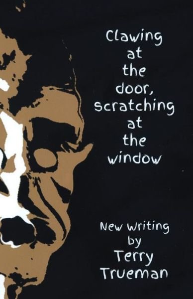 Cover for Terry Trueman · Clawing at the Door Scratching at the Window (Paperback Book) (2017)