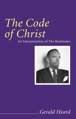 Cover for Gerald Heard · The Code of Christ: an Interpretation of the Beatitudes (Gerald Heard Reprint) (Paperback Book) (2008)