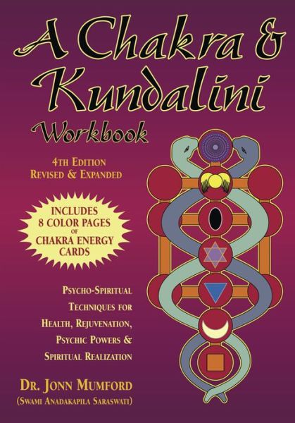 A Chakra and Kundalini Workbook: Psycho-spiritual Techniques for Health, Rejuvenation, Psychic Powers and Spiritual Realization - John Mumford - Books - Llewellyn Publications,U.S. - 9781567184730 - September 8, 2002