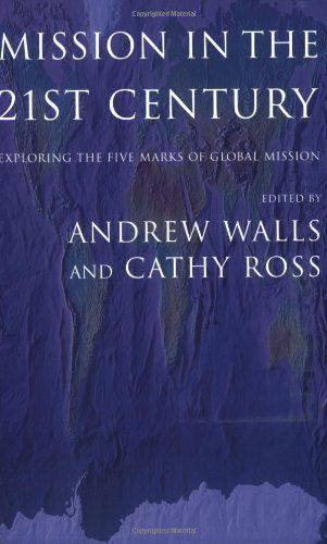 Mission in the Twenty-first Century: Exploring the Five Marks of Global Mission - Andrew F. Walls - Books - Orbis Books - 9781570757730 - May 1, 2008