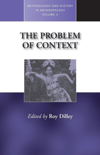 Cover for Roy Dilley · The Problem of Context: Perspectives from Social Anthropology and Elsewhere - Methodology &amp; History in Anthropology (Taschenbuch) (1999)