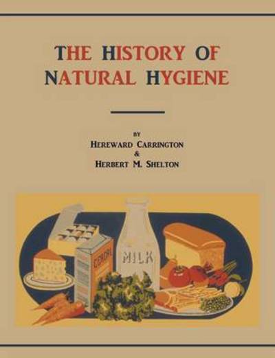 Cover for Hereward Carrington · The History of Natural Hygiene (Paperback Book) (2010)