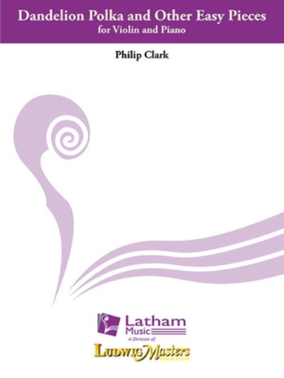 Cover for Philip Clark · Dandelion Polka and Other Easy Pieces for Violin and Piano (Paperback Book) (2020)