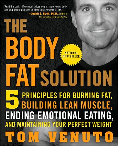 The Body Fat Solution: 5 Principles for Burning Fat, Building Lean Muscle, Ending Emotional Eating, and Maintaining Your Perfect Weight - Tom Venuto - Bøker - Avery Publishing Group Inc.,U.S. - 9781583333730 - 29. desember 2009