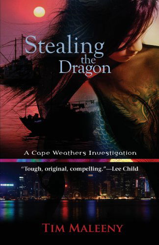 Cover for Tim Maleeny · Stealing the Dragon (Cape Weathers Mysteries) (Paperback Book) (2009)