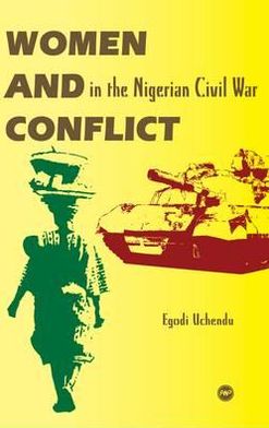 Cover for Egodi Uchendu · Women And Conflict In The Nigerian Civil War (Paperback Book) (2007)