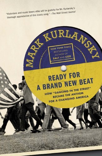 Cover for Mark Kurlansky · Ready for a Brand New Beat: How &quot;Dancing in the Street&quot; Became the Anthem for a Changing America (Taschenbuch) [Reprint edition] (2014)
