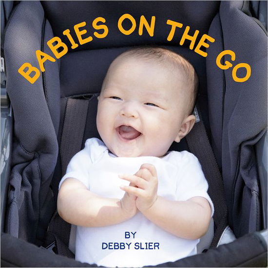 Cover for Debby Slier · Babies on the Go (Board book) (2013)