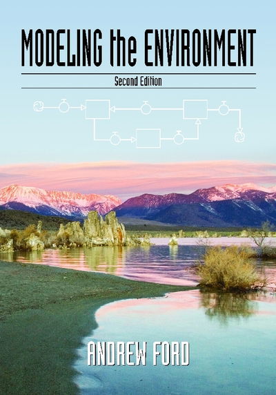 Cover for Andrew Ford · Modeling the Environment, Second Edition: An Introduction To System Dynamics Modeling Of Environmental Systems (Paperback Book) [2 Revised edition] (2009)