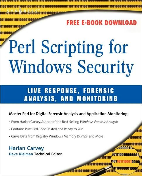 Cover for Carvey, Harlan (DFIR analyst, presenter, and open-source tool author) · Perl Scripting for Windows Security: Live Response, Forensic Analysis, and Monitoring (Pocketbok) (2007)