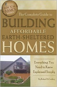 Cover for Robert McConkey · Complete Guide to Building Affordable Earth-Sheltered Homes: Everything You Need to Know Explained Simply (Paperback Book) (2011)