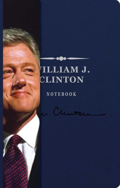 Cover for Cider Mill Press · The William J. Clinton Signature Notebook: An Inspiring Notebook for Curious Minds - The Signature Notebook Series (Læderbog) (2018)