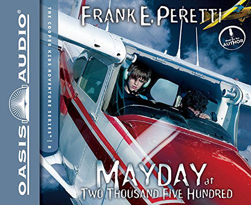 Mayday at Two Thousand Five Hundred (The Cooper Kids Adventure Series) - Frank Peretti - Äänikirja - Oasis Audio - 9781613755730 - tiistai 15. heinäkuuta 2014