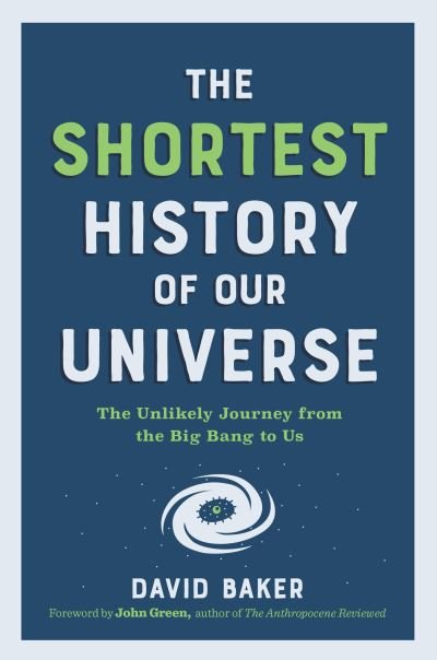 Cover for David Baker · Shortest History of Our Universe (Bok) (2023)