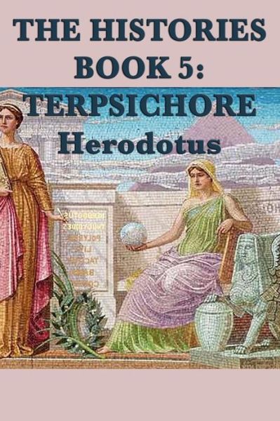 Cover for Herodotus Herodotus · The Histories Book 5: Terpsichore (Paperback Book) (2012)