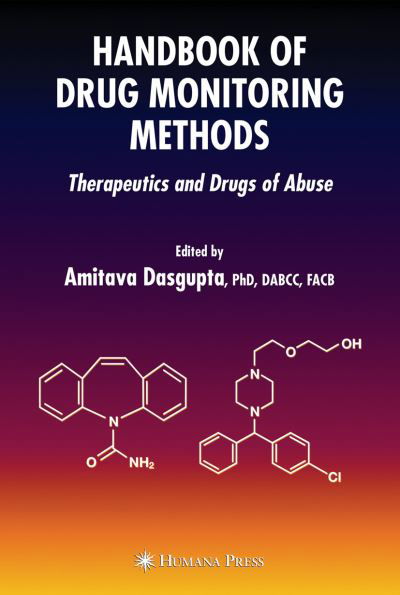 Cover for Amitava Dasgupta · Handbook of Drug Monitoring Methods: Therapeutics and Drugs of Abuse (Paperback Book) [Softcover reprint of hardcover 1st ed. 2008 edition] (2010)