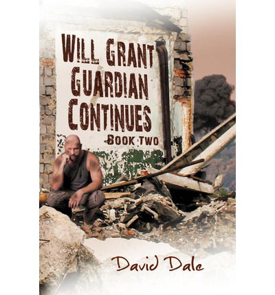 Cover for David Dale · Will Grant: Guardian Continues Book Two (Paperback Book) (2012)