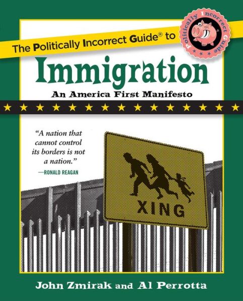 Cover for John Zmirak · The Politically Incorrect Guide to Immigration (Paperback Book) (2018)