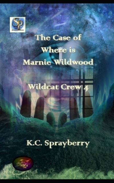 The Case of Where is Marnie Wildwood? - K. C. Sprayberry - Books - Solstice Publishing - 9781625268730 - February 11, 2019