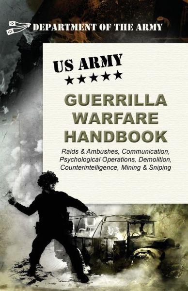 U.S. Army Guerrilla Warfare Handbook - Army - Books - Silver Rock Publishing - 9781626542730 - October 8, 2015