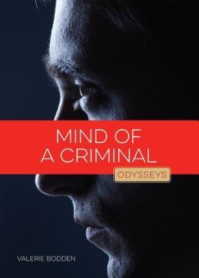 Cover for Valerie Bodden · Odysseys in Crime Scene Science Mind of a Criminal (Bog) (2017)