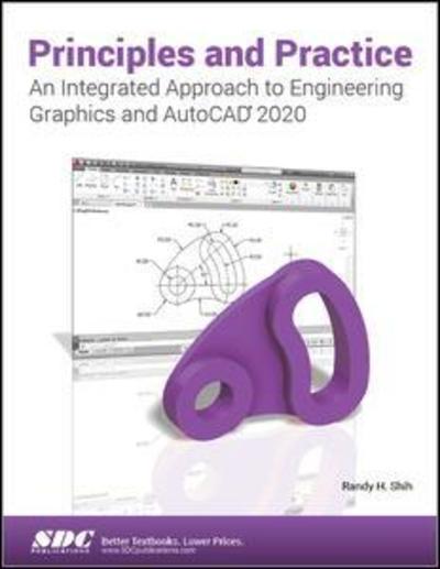 Cover for Randy H. Shih · Principles and Practice An Integrated Approach to Engineering Graphics and AutoCAD 2020 (Paperback Book) (2019)