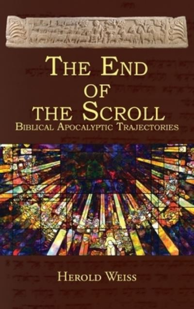 Cover for Herold Weiss · The End of the Scroll (Hardcover Book) (2020)