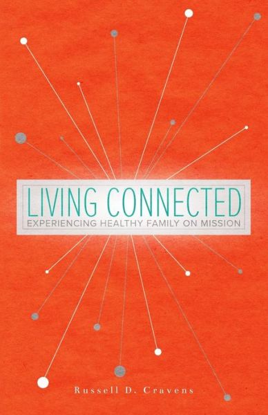 Cover for Russell Cravens · Living Connected: Experiencing Healthy Family on Mission (Paperback Book) (2018)